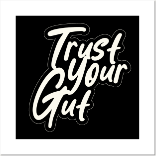 Trust Your Gut Posters and Art